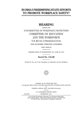 Is OSHA undermining state efforts to promote workplace safety? by Committee on Education and the (house), United States House of Representatives, United St Congress