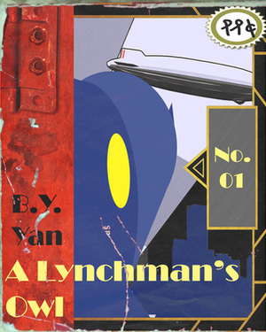 A Lynchman's Owl by B.Y. Yan