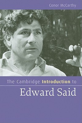 The Cambridge Introduction to Edward Said by Conor McCarthy