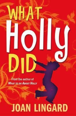 What Holly Did by Joan Lingard