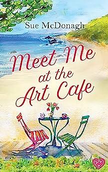 Meet Me at the Art Cafe by Sue McDonagh