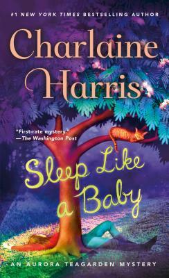 Sleep Like a Baby: An Aurora Teagarden Mystery by Charlaine Harris