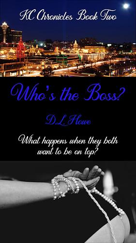 Who's the Boss? by D.L. Howe, D.L. Howe