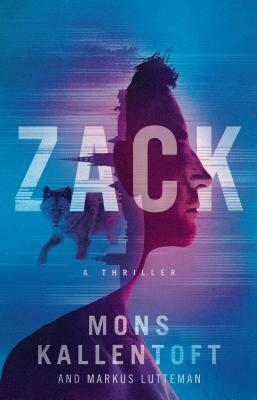 Zack: A Thriller by Mons Kallentoft, Markus Lutteman