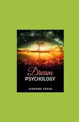 Dream Psychology illustrated by Sigmund Freud