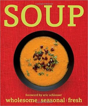 Soup by Michael Fullalove, William Reavell, Eric Schlosser