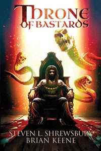 Throne of the Bastards by Steven Shrewsbury, Brian Keene