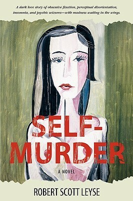 Self-Murder by Robert Scott Leyse