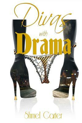 Divas With Drama by Shmel Carter