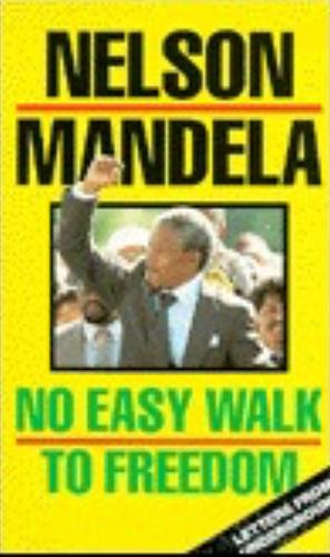 No Easy Walk to Freedom by Nelson Mandela