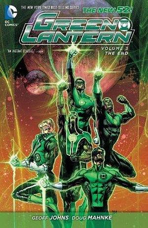 Green Lantern (2011-2016) Vol. 3: The End by Doug Mahnke, Geoff Johns