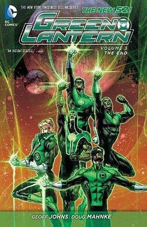 Green Lantern (2011-2016) Vol. 3: The End by Geoff Johns, Doug Mahnke