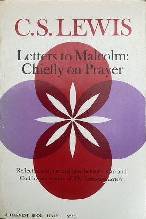 Letters to Malcolm: Chiefly on Prayer by C.S. Lewis