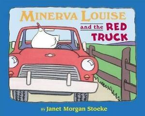 Minerva Louise and the Red Truck by Janet Morgan Stoeke