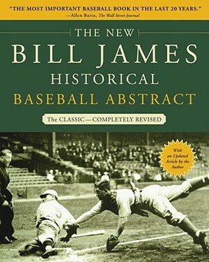 The New Bill James Historical Baseball Abstract by Bill James