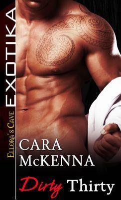 Dirty Thirty by Cara McKenna