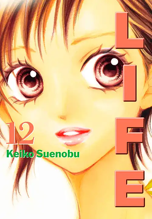 Life, Volume 12 by Keiko Suenobu