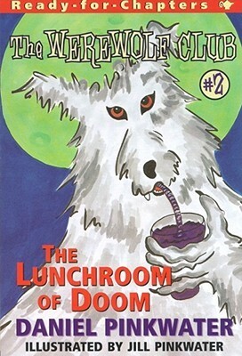 The Lunchroom of Doom by Daniel Pinkwater, Jill Pinkwater