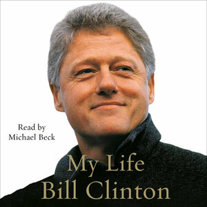 My Life Bill Clinton by Bill Clinton