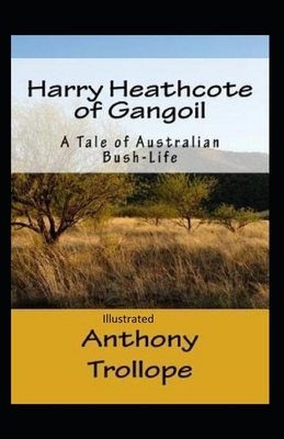 Harry Heathcote of Gangoil Illustrated by Anthony Trollope