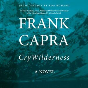 Cry Wilderness by Frank Capra
