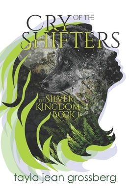 Cry of the Shifters by Tayla Jean Grossberg