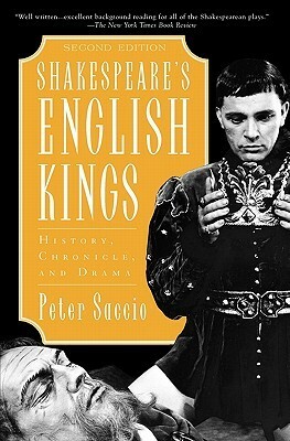 Shakespeare's English Kings: History, Chronicle, and Drama by Peter Saccio