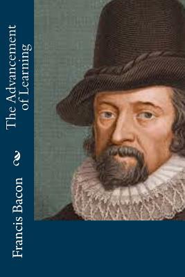 The Advancement of Learning by Sir Francis Bacon