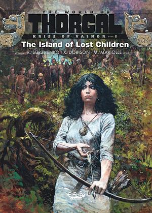 Kriss of Valnor - Volume 6 - The Island of Lost Children by Xavier Dorison, Xavier Dorison