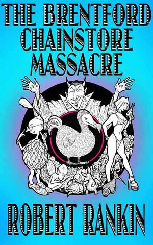 The Brentford Chainstore Massacre by Robert Rankin