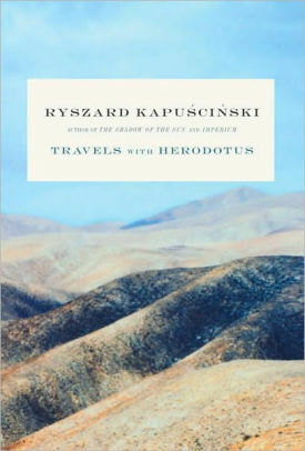 Travels With Herodotus by Ryszard Kapuściński