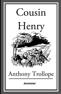 Cousin Henry Annotated by Anthony Trollope