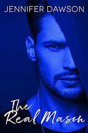 The Real Mason by Jennifer Dawson