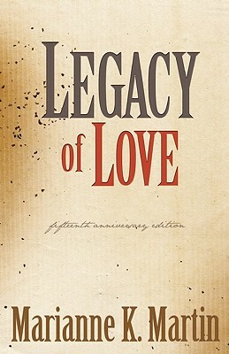 Legacy of Love by Marianne K. Martin