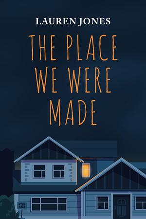 The Place We Were Made by Lauren Jones