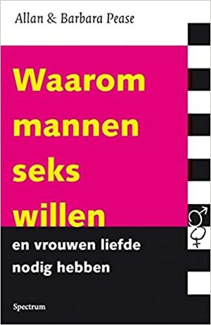 Waarom mannen seks willen en vrouwen liefde nodig hebben by Allan Pease, Barbara Pease