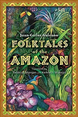 Folktales of the Amazon by Juan Carlos Galeano