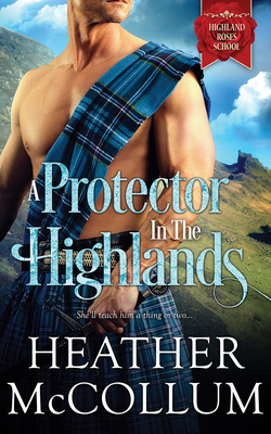 A Protector in the Highlands by Heather McCollum