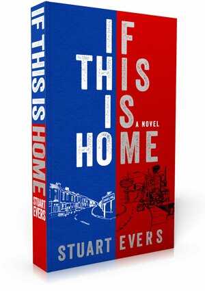 If This Is Home by Stuart Evers