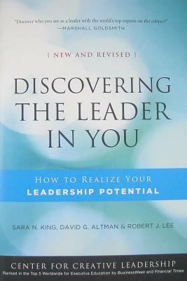 Discovering the Leader in You: How to Realize Your Leadership Potential by Robert J. Lee, David Altman, Sara N. King