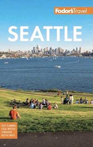 Fodor's Seattle by Fodor's Travel Guides