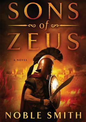 Sons of Zeus by Noble Smith