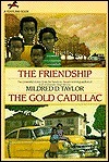 Friendship and the Gold Cadillac(rr) by Mildred D. Taylor