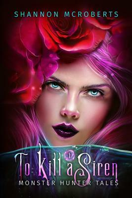 To Kill a Siren by Shannon McRoberts