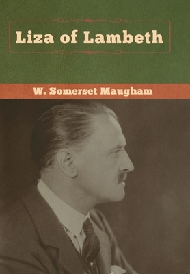 Liza of Lambeth by W. Somerset Maugham