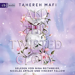 All This Twisted Glory by Tahereh Mafi