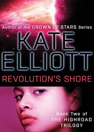 Revolution's Shore by Kate Elliott