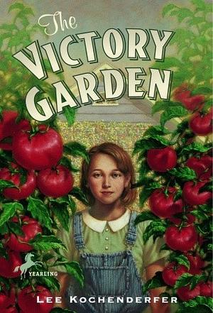 The Victory Garden by Lee Kochenderfer