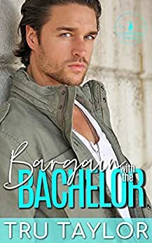 Bargain with the Bachelor by Tru Taylor, Tru Taylor