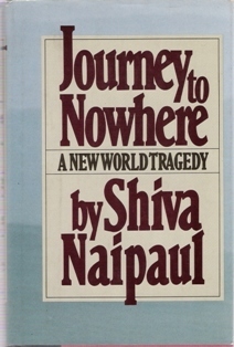 Journey to Nowhere by Shiva Naipaul